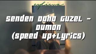 Senden Daha Güzel - Duman (speed up+lyrics)