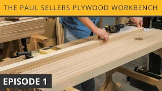 The Paul Sellers Plywood Workbench | Episode 1