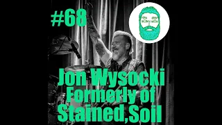 The Hairy Man Show #68 Jon Wysocki Formerly of Staind, Soil