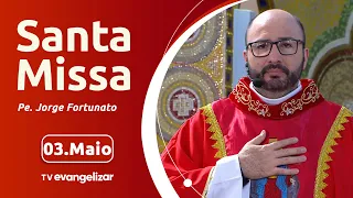 Santa Missa com Pe. Jorge Fortunato | 03/05/2024