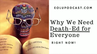 Why We Need Death Education for Everyone