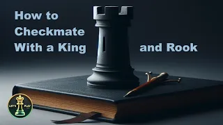 How to Checkmate With a King and Rook | Learn Chess