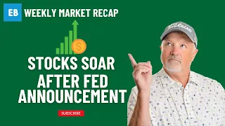 EB Weekly Market Recap #2: Stocks SOAR After Fed Announcement!