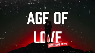 Age of Love (Maxtreme Remix)