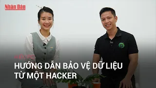 Hiếu PC: Hướng dẫn bảo vệ dữ liệu cá nhân từ một hacker