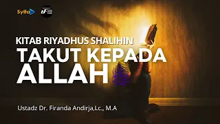 TAKUT KEPADA ALLAH subhanahu wa ta'ala _ Ustadz Dr. Firanda Andirja, Lc., M.A hafidzahullah