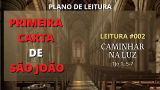 #002 CAMINHAR NA LUZ. Plano de Leitura, Diário Espiritual Canção Nova, 1º Epístola de São João.