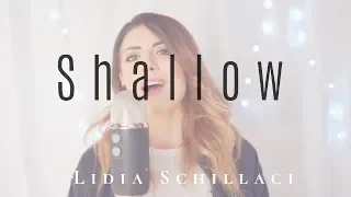 Shallow - Lady Gaga, Bradley Cooper - (A Star Is Born) Cover by Lidia Schillaci