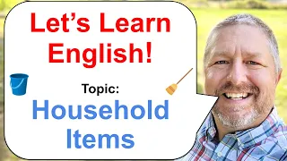 Let's Learn English! Topic: Household Items