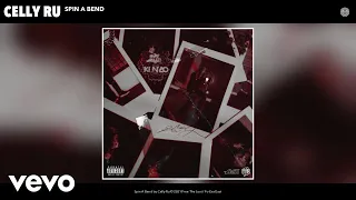 Celly Ru - Spin A Bend (Official Audio)