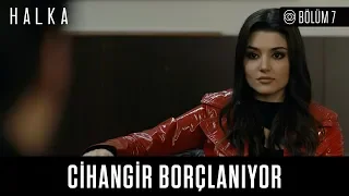 Halka 7. Bölüm - Cihangir Müjde'ye Borçlanıyor