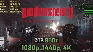 GTX 980 Ti | Wolfenstein II: The New Colossus  - 1080p, 1440p and 4K - MAX Settings!