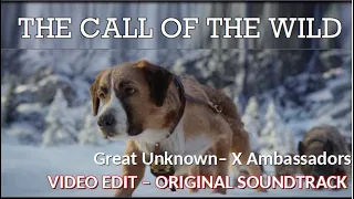 BUCK'S STORY | The Call of the Wild | GREAT UNKNOWN - X AMBASSADORS / Official video clip