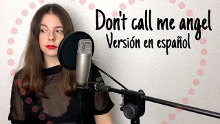 Don't Call Me Angel (Los ángeles de Charlie) Cover en español - Lena Vargas