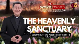THE HEAVENLY SANCTUARY |  The Word Exposed with Cardinal Tagle (May 12, 2024)
