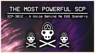 THE MOST POWERFUL SCP - SCP-3812 – A Voice Behind Me EAS Scenario