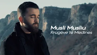 Musli Musliu - Rrugeve te Medines