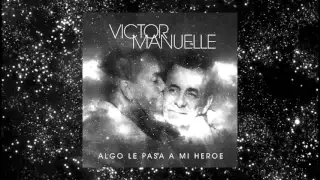 Algo Le Pasa a Mi Heroe — Victor Manuelle