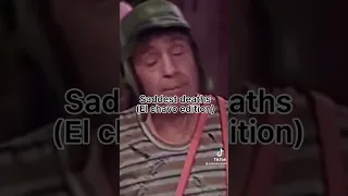 saddest deaths (El Chavo Del 8)