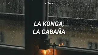 la konga; la cabaña [letra/lyrics]