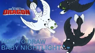 HOW TO DRAW: Baby Night Lights Fury Dragons How To Train Your Dragon 3 Fan Art Friday