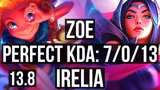 ZOE vs IRELIA (MID) | 7/0/13, 700+ games, 1.3M mastery, Godlike | KR Grandmaster | 13.8