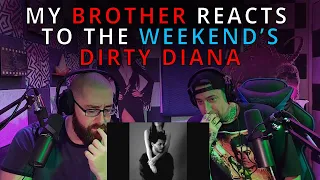 My Brother Reacts To The Weeknd's Dirty Diana.