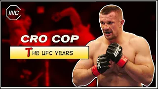 Cro Cop: The UFC Years