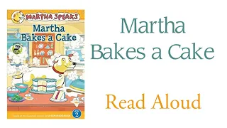 Martha Speaks 🐶 Martha Bakes a Cake - Read Aloud | Susan Meddaugh