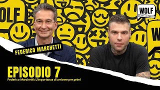 WOLF by Fedez - Episodio 7 - Federico Marchetti: L’importanza di arrivare per primi