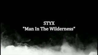 Styx - "Man In The Wilderness" HQ/With Onscreen Lyrics!