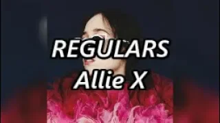 Allie x - Regulars [LYRICS]