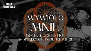 GOLEC uORKIESTRA & KRZYSZTOF TREBUNIA TUTKA - WYWIOŁO MIE W GÓRY  "SYMPHOETHNIC"