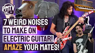 7 Weird (But AWESOME) Noises To Make On Electric Guitar! - From Farm Animals To GOJIRA!