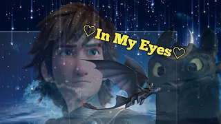 (_/) In My Eyes (_/) Hiccup and Toothless (_/) read des.⬇️