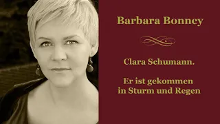 Barbara Bonney - Schumann Clara. Er ist gekommen in Sturm und Regen