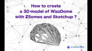 How to create a 3D model of WizzDome with Z5omes and Sketchup ?