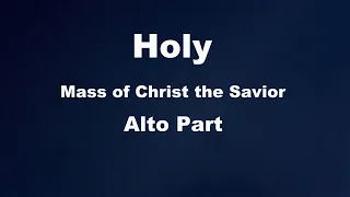 Holy    Alto Part   Mass of Christ the Savior