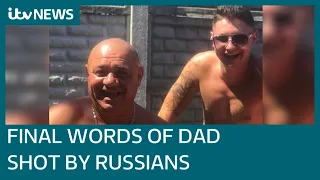 'Just be here with me': Son recalls final moments with dad shot dead by Russian troops | ITV News