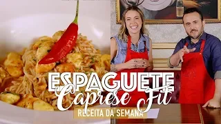 ESPAGUETE CAPRESE FIT À "CAROL DANTAS" NA COZINHA COM ISAAC AZAR