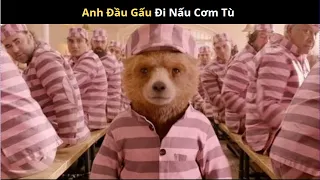 Review Phim: Từ Một Chú Đầu Gấu Trở Thành Kẻ Nấu Cơm Tù | Gấu Paddington Full