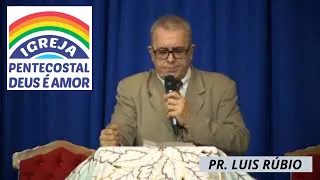 PASTOR LUIS RUBIO | PREGAÇÃO NA SEDE MUNDIAL DA IGREJA PENTECOSTAL DEUS É AMOR