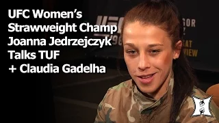 UFC Women’s Strawweight Champ Joanna Jedrzejczyk Talks TUF + Claudia Gadelha