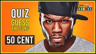 50 Cent Quiz 😍 Guess the 50 Cent Song