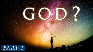 Does GOD really EXIST? || Part 1