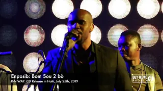 Enposib: Bom Sou 2 Bò, K NIWAY: CD Release in Haiti, July 25th, 2019