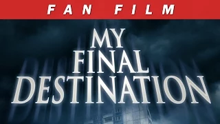 "My Final Destination" - Fan movie (English subtitles)