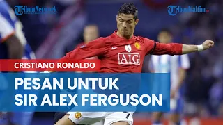 Kembali ke MU, Ronaldo Kirim Pesan untuk Sir Alex Ferguson