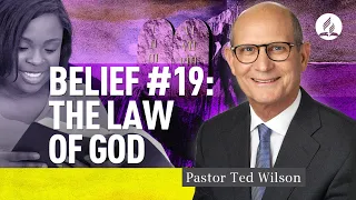 The Law of God [What is It and How Significant is It to Us?] – Pastor Ted Wilson