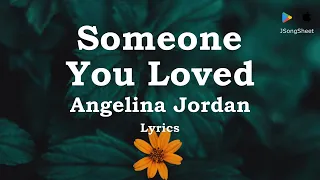 Someone You Loved - Angelina Jordan (Lyrics)